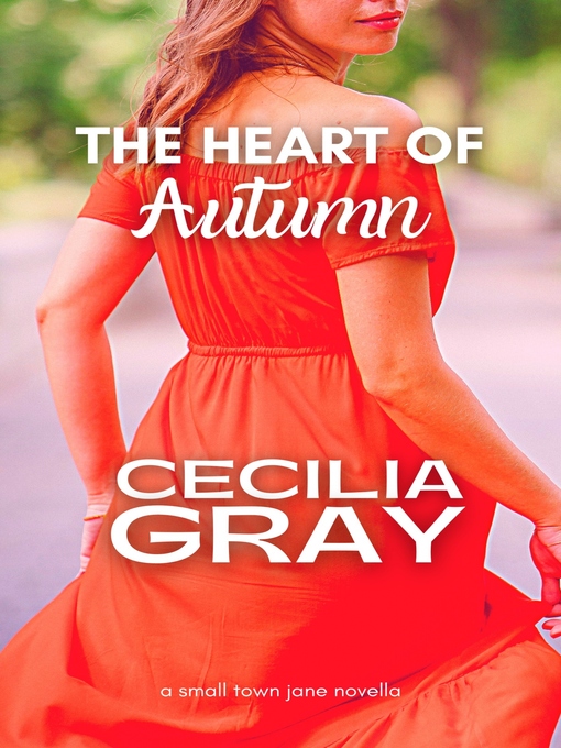 Title details for The Heart of Autumn by Cecilia Gray - Available